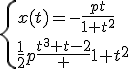 3$ \{{x(t)=-\frac{pt}{1+t^2} \\ \frac{1}{2}p\frac{t^3+t-2}{1+t^2}